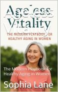 Cover of Ageless Vitality by Sophia Lane