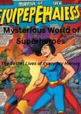 Cover of The Mysterious World of Superheroes by Sophia Lane