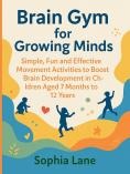 Cover of Brain Gym for Growing Minds by Sophia Lane
